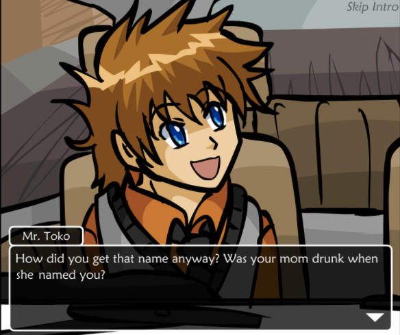 How did you get that name anyway? Was your mom drunk when she named you?